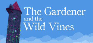 The Gardener and the Wild Vines