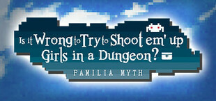 Is It Wrong to Try to Shoot 'em Up Girls in a Dungeon?