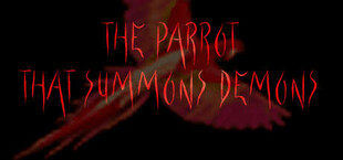 The Parrot That Summons Demons