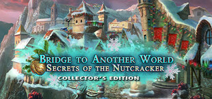 Bridge to Another World: Secrets of the Nutcracker Collector's Edition