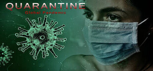 Quarantine: Global Pandemic