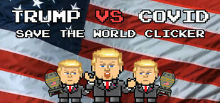 Trump VS Covid: Save The World Clicker