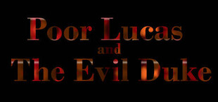 Poor Lucas and the Evil Duke