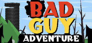 Bad Guy Adventure