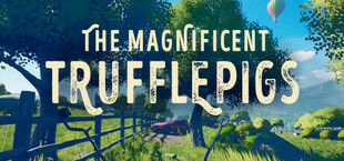 The Magnificent Trufflepigs