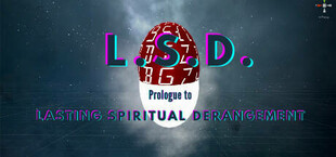 L.S.D.: Prologue to Lasting Spiritual Derangement