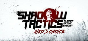 Shadow Tactics: Aiko's Choice