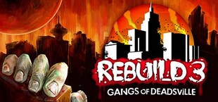 Rebuild 3: Gangs of Deadsville