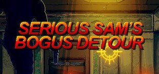 Serious Sam's Bogus Detour