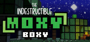 The Indestructible Moxy Boxy