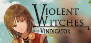 Violent Witches: the Vindicator