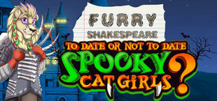 Furry Shakespeare: To Date Or Not To Date Spooky Cat Girls?