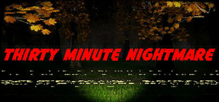 Thirty Minute Nightmare