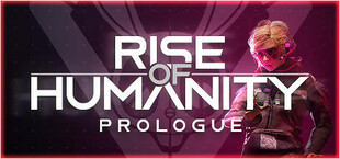 Rise of Humanity: Prologue