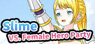 Slime VS. Female Hero Party