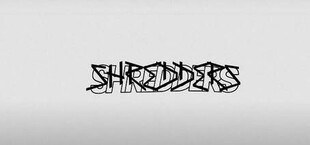 Shredders