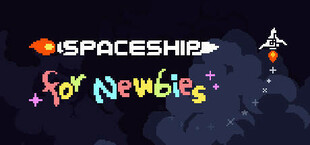 Spaceship for Newbies