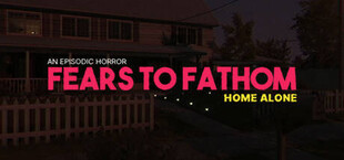 Fears to Fathom - Home Alone