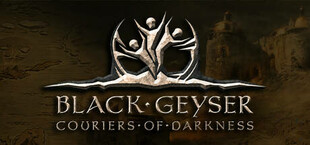 Black Geyser: Couriers of Darkness