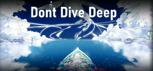 Don't Dive Deep