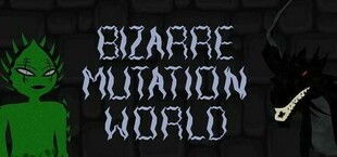 Bizarre Mutation World