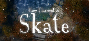 How I learned to Skate