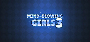 Mind-Blowing Girls 3