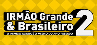 IRMÃO Grande & Brasileiro 2