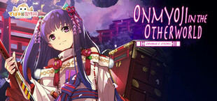 Onmyoji in the Otherworld: Sayaka's Story