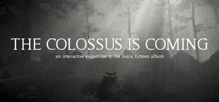 The Colossus Is Coming: The Interactive Experience