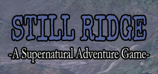 Still Ridge - A Supernatural Adventure Game