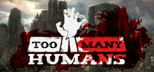 Too Many Humans