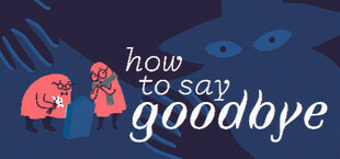 How to Say Goodbye