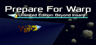 Prepare For Warp: Unlimited Edition: Beyond Insanji