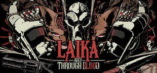 Laika: Aged Through Blood