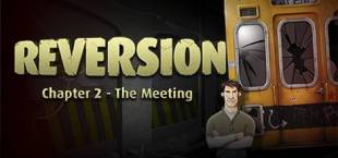 Reversion - The Meeting (2nd Chapter)