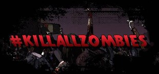 #KILLALLZOMBIES