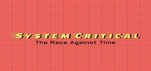 System Critical: The Race Against Time