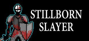 Stillborn Slayer