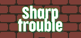 Sharp Trouble