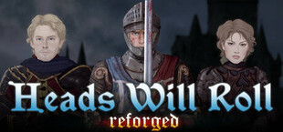 Heads Will Roll: Reforged