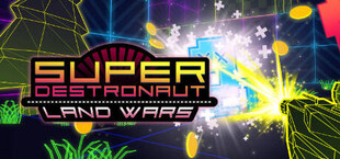 Super Destronaut: Land Wars