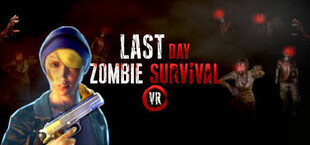 Last Day: Zombie Survival VR