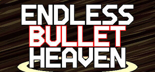 Endless Bullet Heaven