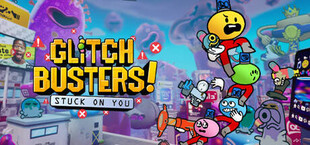 Glitch Busters: Stuck On You