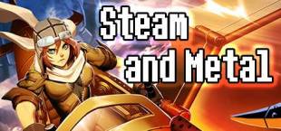 Steam and Metal