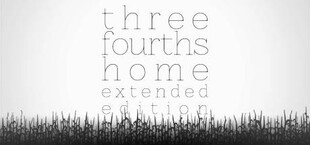 Three Fourths Home: Extended Edition