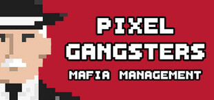 Pixel Gangsters: Mafia Manager