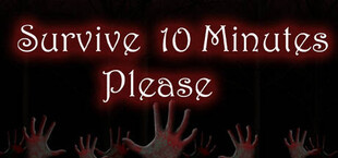 Survive 10 Minutes Please