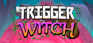 Trigger Witch